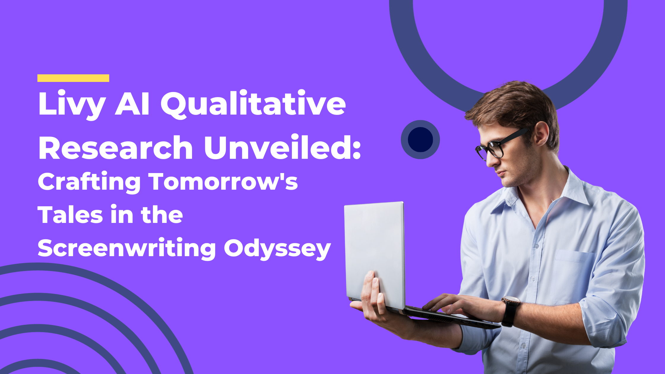 Livy AI Qualitative Research Unveiled : Crafting Tomorrow's Tales in the Screenwriting Odyssey